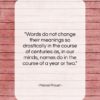 Marcel Proust quote: “Words do not change their meanings so…”- at QuotesQuotesQuotes.com