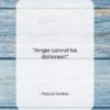 Marcus Aurelius quote: “Anger cannot be dishonest….”- at QuotesQuotesQuotes.com