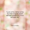 Marcus Aurelius quote: “Look within. Within is the fountain of…”- at QuotesQuotesQuotes.com