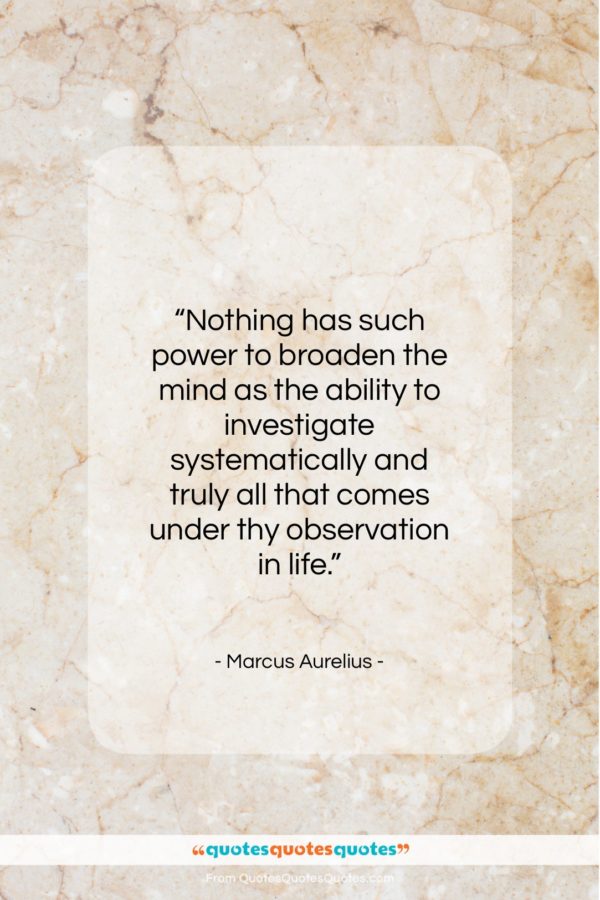 Marcus Aurelius quote: “Nothing has such power to broaden the…”- at QuotesQuotesQuotes.com