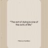 Marcus Aurelius quote: “The act of dying is one of…”- at QuotesQuotesQuotes.com