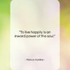 Marcus Aurelius quote: “To live happily is an inward power…”- at QuotesQuotesQuotes.com