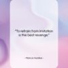 Marcus Aurelius quote: “To refrain from imitation is the best…”- at QuotesQuotesQuotes.com