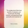Marcus Aurelius quote: “To understand the true quality of people,…”- at QuotesQuotesQuotes.com