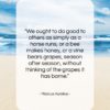 Marcus Aurelius quote: “We ought to do good to others…”- at QuotesQuotesQuotes.com