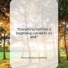 Marcus Fabius Quintilian quote: “Everything that has a beginning comes to…”- at QuotesQuotesQuotes.com