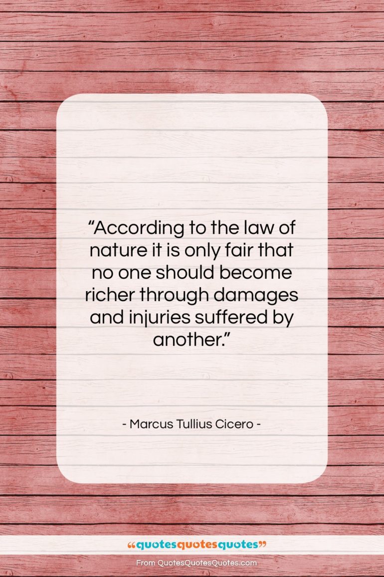 Marcus Tullius Cicero quote: “According to the law of nature it…”- at QuotesQuotesQuotes.com