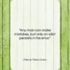 Marcus Tullius Cicero quote: “Any man can make mistakes, but only…”- at QuotesQuotesQuotes.com