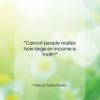 Marcus Tullius Cicero quote: “Cannot people realize how large an income…”- at QuotesQuotesQuotes.com