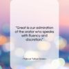 Marcus Tullius Cicero quote: “Great is our admiration of the orator…”- at QuotesQuotesQuotes.com