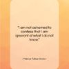 Marcus Tullius Cicero quote: “I am not ashamed to confess that…”- at QuotesQuotesQuotes.com