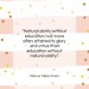 Marcus Tullius Cicero quote: “Natural ability without education has more often…”- at QuotesQuotesQuotes.com