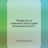Marcus Tullius Cicero quote: “People do not understand what a great…”- at QuotesQuotesQuotes.com