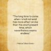 Marcus Tullius Cicero quote: “The long time to come when I…”- at QuotesQuotesQuotes.com