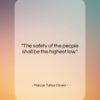 Marcus Tullius Cicero quote: “The safety of the people shall be…”- at QuotesQuotesQuotes.com