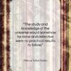 Marcus Tullius Cicero quote: “The study and knowledge of the universe…”- at QuotesQuotesQuotes.com