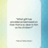 Marcus Tullius Cicero quote: “What gift has providence bestowed on man…”- at QuotesQuotesQuotes.com