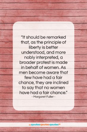 Margaret Fuller quote: “It should be remarked that, as the…”- at QuotesQuotesQuotes.com