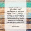 Margaret Mead quote: “Instead of being presented with stereotypes by…”- at QuotesQuotesQuotes.com