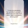 Margaret Mead quote: “It may be necessary temporarily to accept…”- at QuotesQuotesQuotes.com