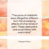 Margaret Mead quote: “The pains of childbirth were altogether different…”- at QuotesQuotesQuotes.com