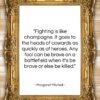 Margaret Mitchell quote: “Fighting is like champagne. It goes to…”- at QuotesQuotesQuotes.com