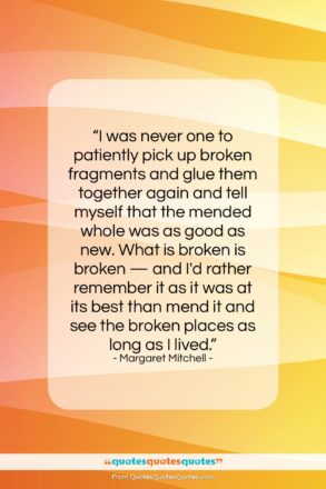 Margaret Mitchell quote: “I was never one to patiently pick…”- at QuotesQuotesQuotes.com