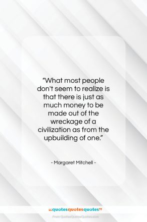 Margaret Mitchell quote: “What most people don’t seem to realize…”- at QuotesQuotesQuotes.com