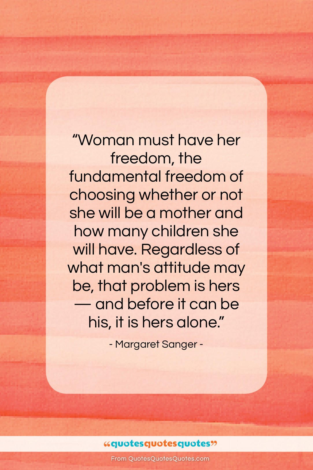 Margaret Sanger quote: “Woman must have her freedom, the fundamental…”- at QuotesQuotesQuotes.com