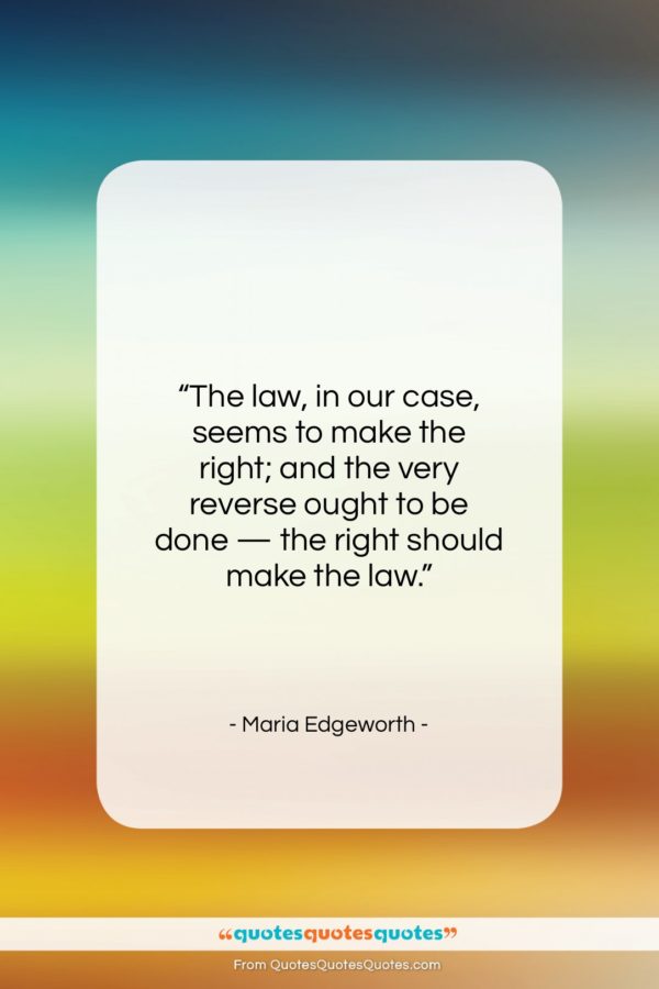 Maria Edgeworth quote: “The law, in our case, seems to…”- at QuotesQuotesQuotes.com