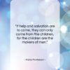 Maria Montessori quote: “If help and salvation are to come,…”- at QuotesQuotesQuotes.com