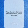 Marianne Moore quote: “Impatience is the mark of independence, not…”- at QuotesQuotesQuotes.com