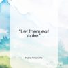 Marie Antoinette quote: “Let them eat cake…”- at QuotesQuotesQuotes.com