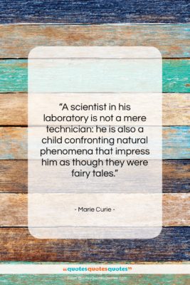 Marie Curie quote: “A scientist in his laboratory is not…”- at QuotesQuotesQuotes.com
