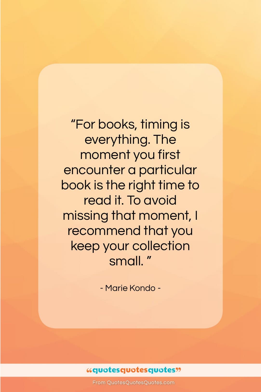 Marie Kondo quote: “For books, timing is everything. The moment…”- at QuotesQuotesQuotes.com