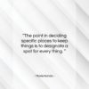Marie Kondo quote: “The point in deciding specific places to…”- at QuotesQuotesQuotes.com
