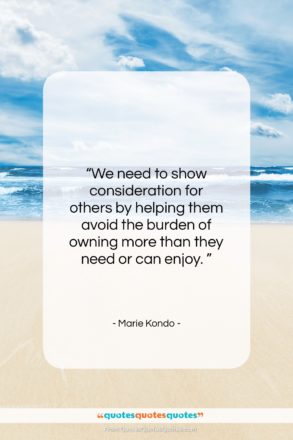 Marie Kondo quote: “We need to show consideration for others…”- at QuotesQuotesQuotes.com