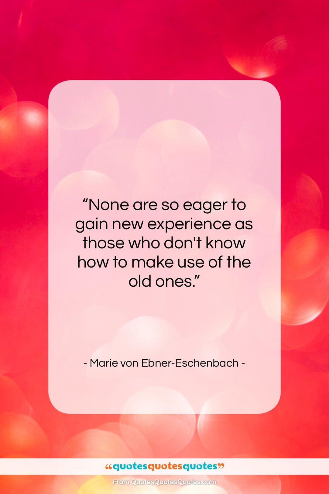 Marie von Ebner-Eschenbach quote: “None are so eager to gain new…”- at QuotesQuotesQuotes.com