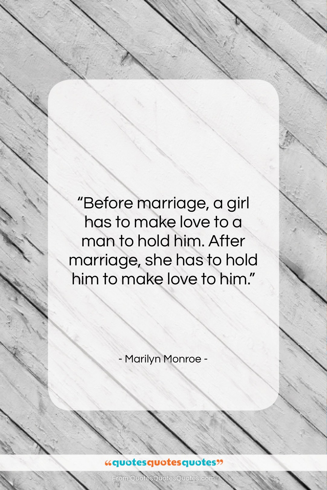 Marilyn Monroe quote: “Before marriage, a girl has to make…”- at QuotesQuotesQuotes.com