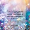 Marilyn Monroe quote: “First, I’m trying to prove to myself…”- at QuotesQuotesQuotes.com