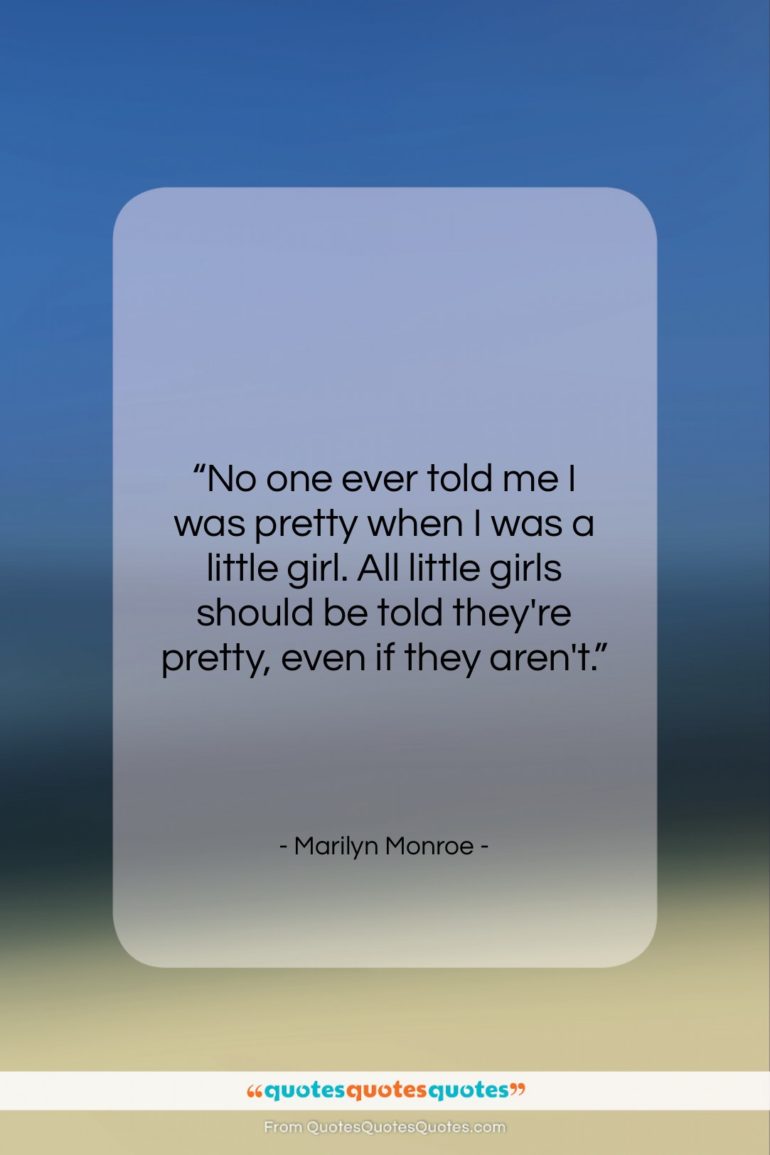 Marilyn Monroe quote: “No one ever told me I was…”- at QuotesQuotesQuotes.com