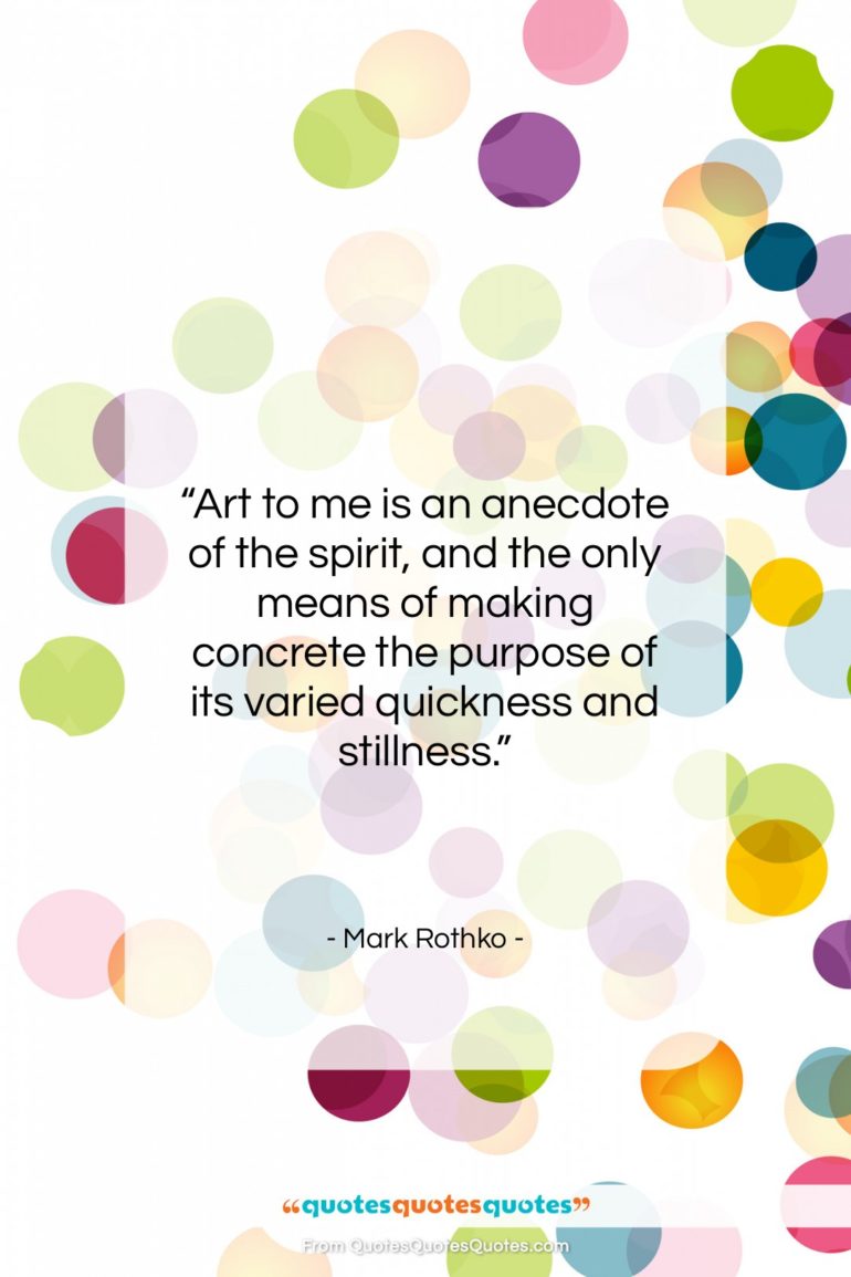 Mark Rothko quote: “Art to me is an anecdote of…”- at QuotesQuotesQuotes.com
