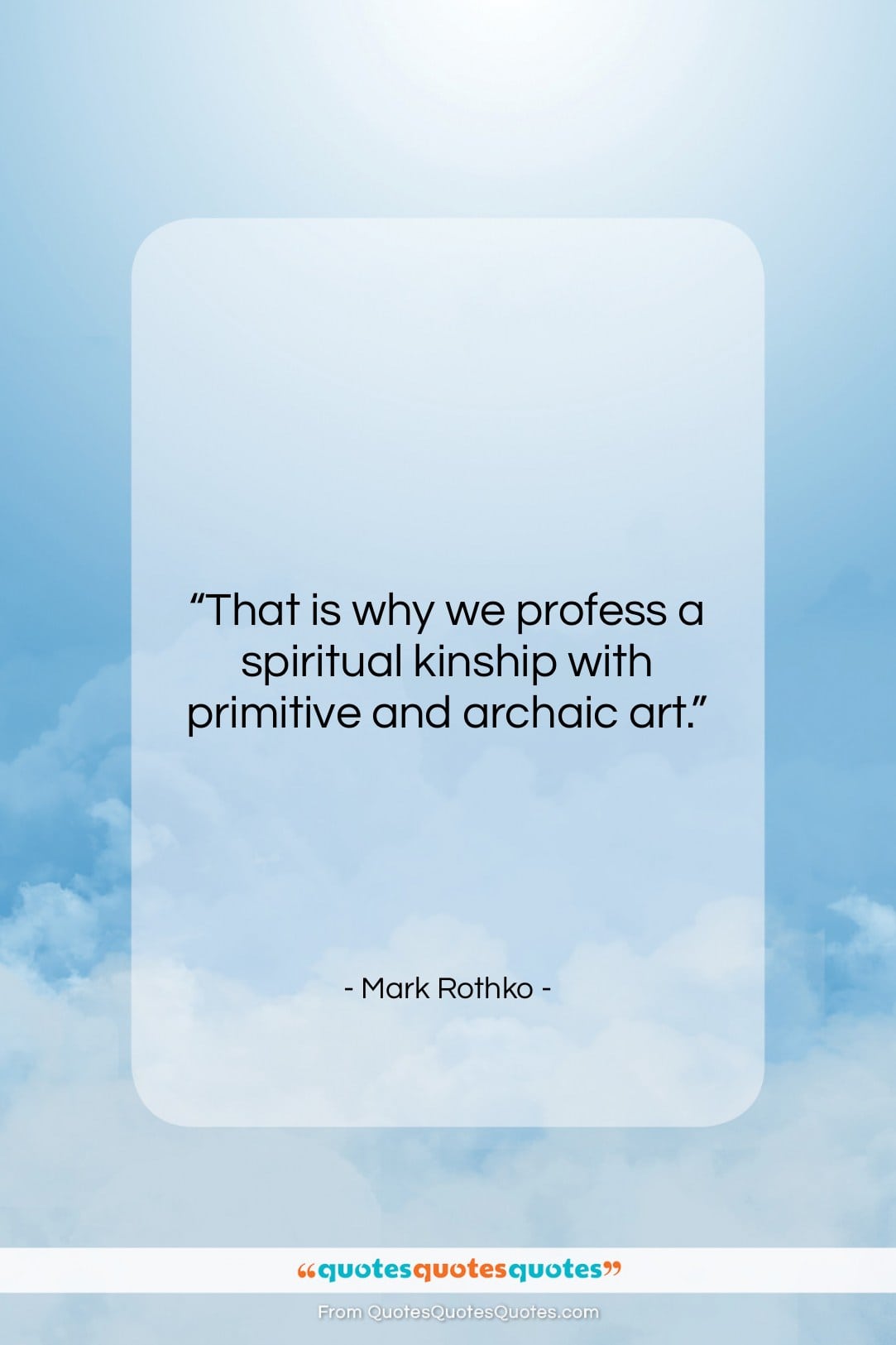 Mark Rothko quote: “That is why we profess a spiritual…”- at QuotesQuotesQuotes.com