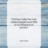 Mark Twain quote: “Clothes make the man. Naked people have…”- at QuotesQuotesQuotes.com