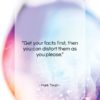 Mark Twain quote: “Get your facts first, then you can…”- at QuotesQuotesQuotes.com