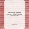 Mark Twain quote: “Honesty is the best policy — when…”- at QuotesQuotesQuotes.com