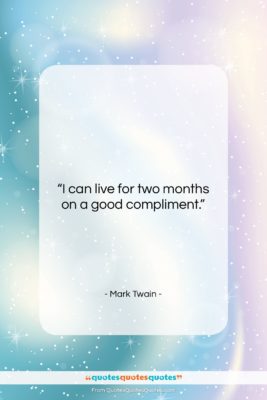 Mark Twain quote: “I can live for two months on…”- at QuotesQuotesQuotes.com
