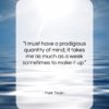 Mark Twain quote: “I must have a prodigious quantity of…”- at QuotesQuotesQuotes.com