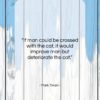 Mark Twain quote: “If man could be crossed with the…”- at QuotesQuotesQuotes.com