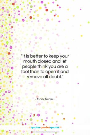 Mark Twain quote: “It is better to keep your mouth…”- at QuotesQuotesQuotes.com